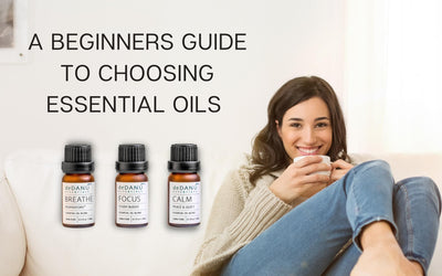A Beginners Guide to Choosing Essential Oils